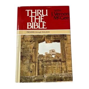 Thru the Bible J Vernon McGee Vol 3 Proverbs through Malachi Hardcover 1982